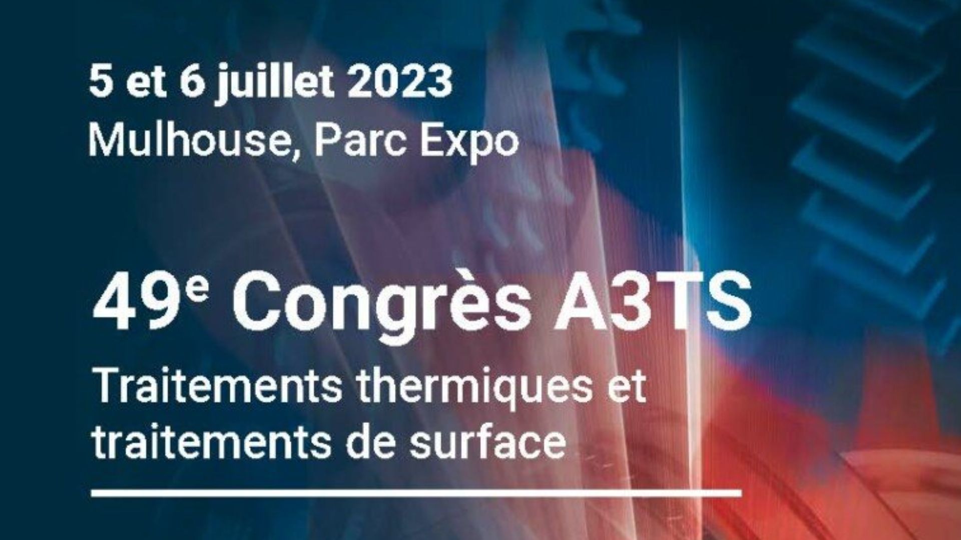 49ème Congrès et Salon des traitements thermiques et des traitements de surface à Mulhouse