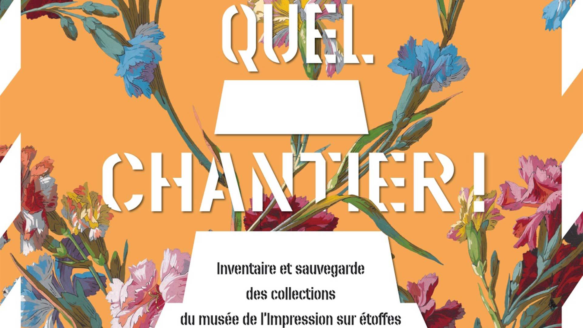 Exposition "Quel chantier !" Au Musée de l’Impression sur Étoffes à Mulhouse