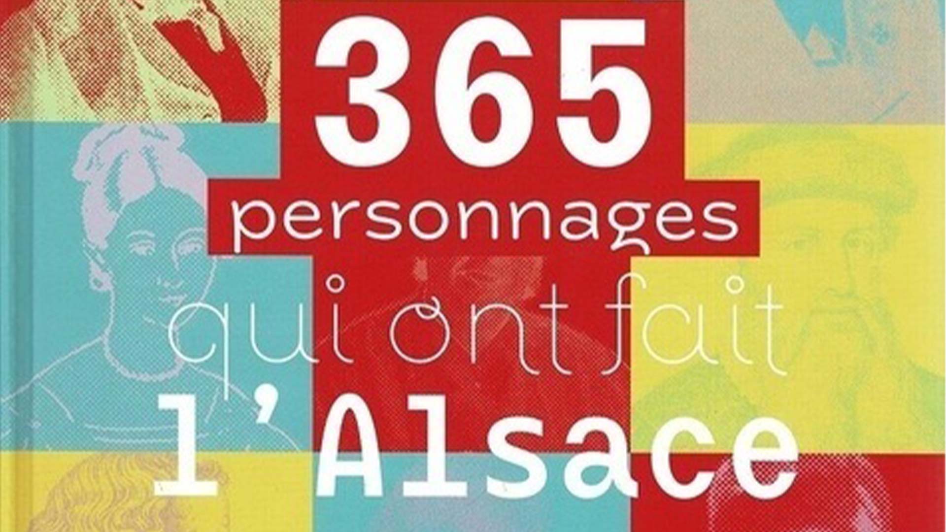 Couverture du livre "365 personnages qui ont fait l’Alsace"