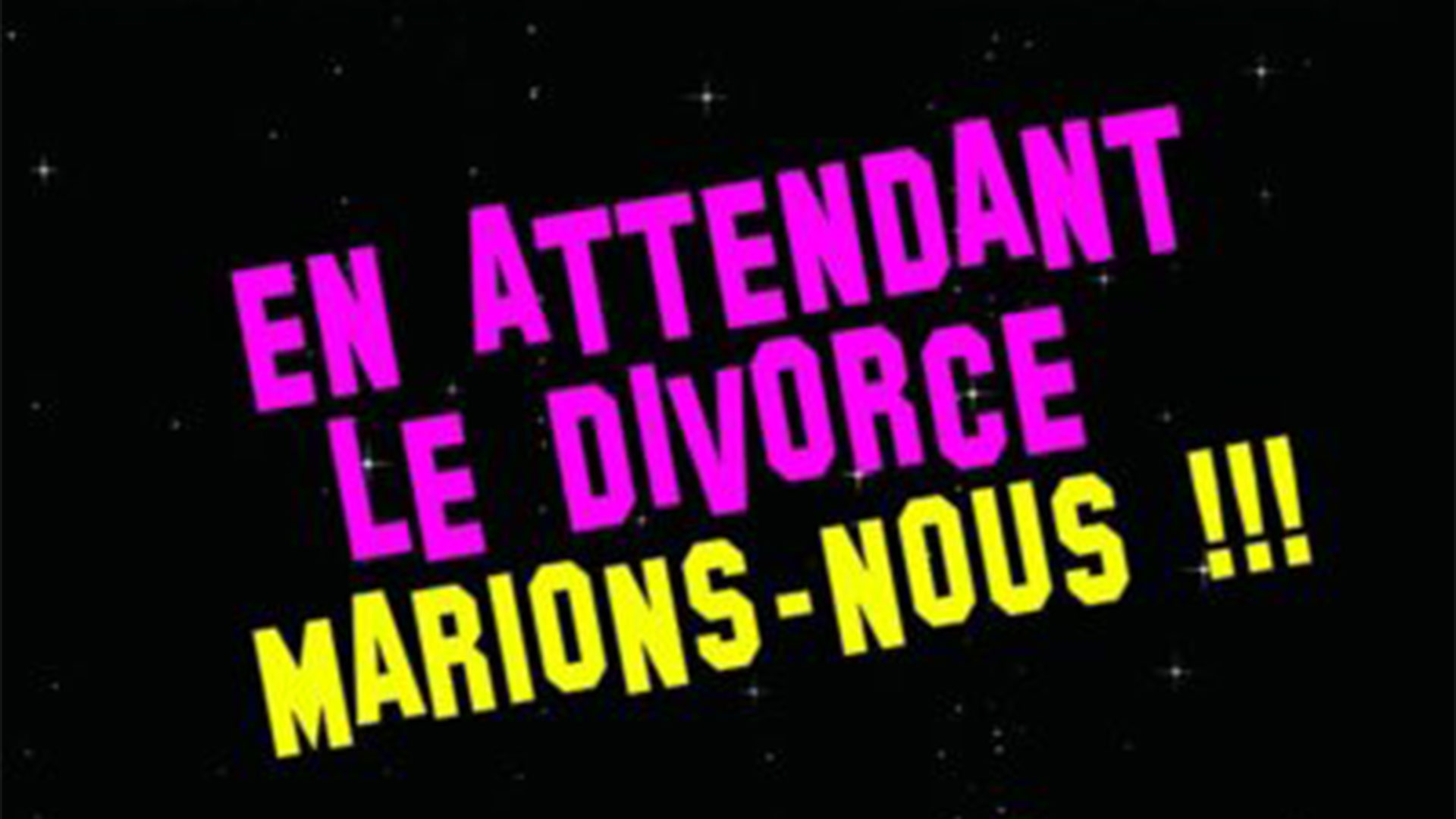 Spectacle "En attendant le divorce, marions-nous !!!"