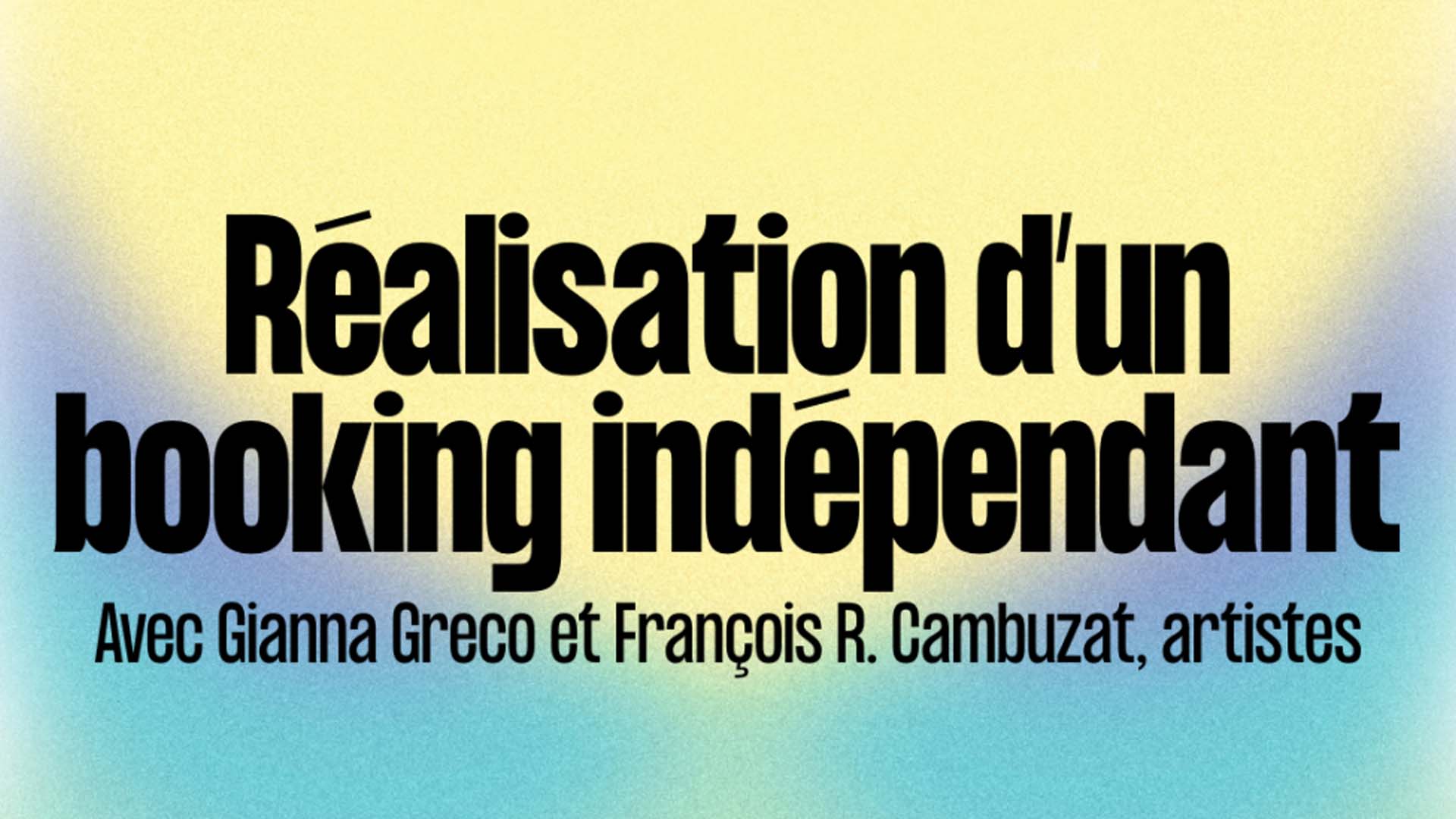 Atelier "Réalisation d'un booking indépendant" au Noumatrouff à Mulhouse