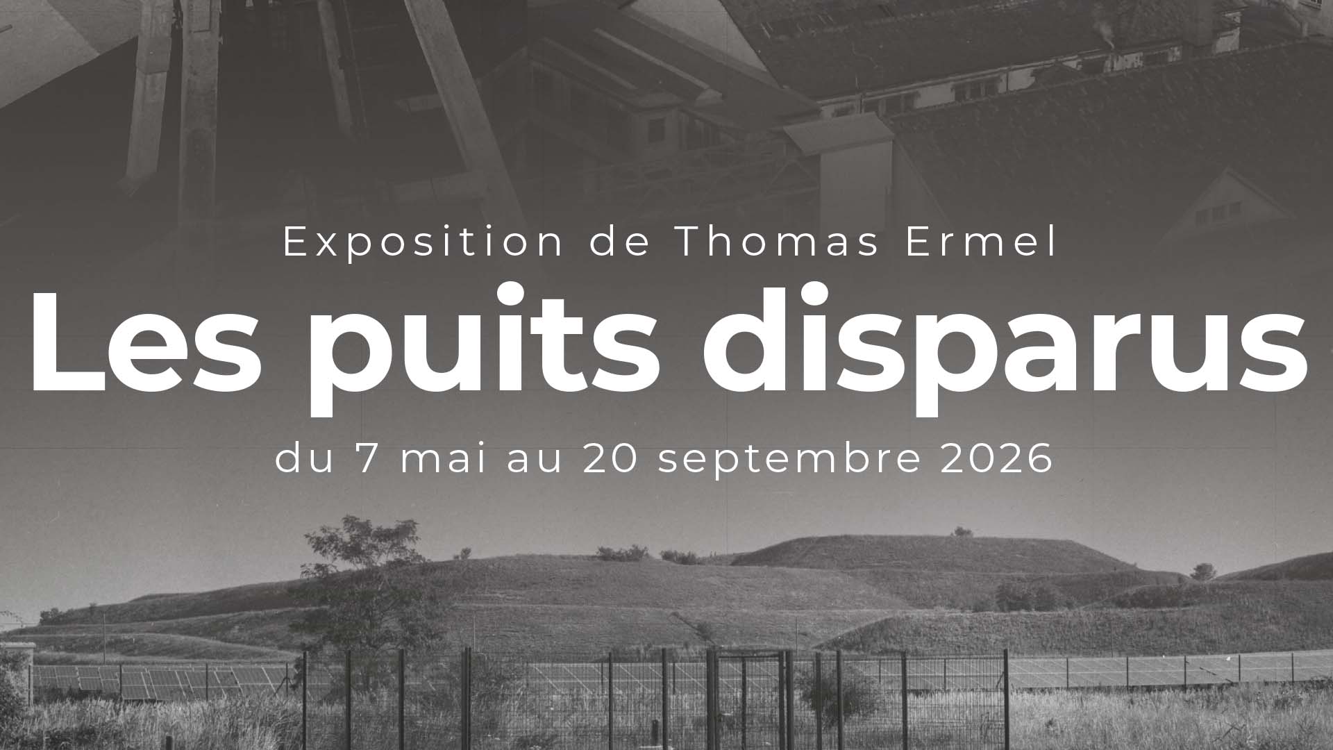 Exposition "Les puits disparus"